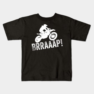 Brraaap Dirt Bike Design Motocross Gift For Riders Brap Kids T-Shirt